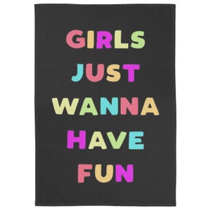 Girls Just Wanna Have Fun Tea Towel