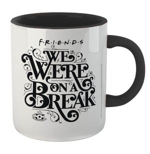 Friends We Were On A Break Mug - White/Black