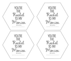 Friends You're The Rachel To My Monica Hexagonal Coaster Set