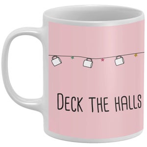 Deck The Halls With Lots Of Coffee Mug