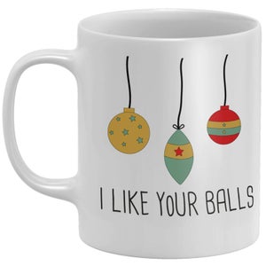 I Like Your Balls Mug