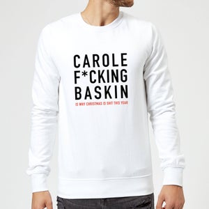 Carole F*cking Baskin Sweatshirt - White