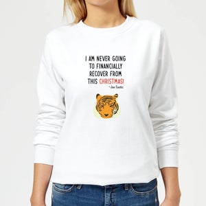 I Am Never Going TO Financially Recover From This Christmas! Women's Sweatshirt - White