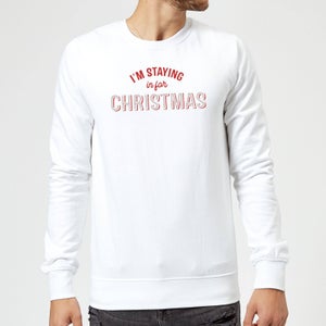 I'm Staying In For Christmas Sweatshirt - White