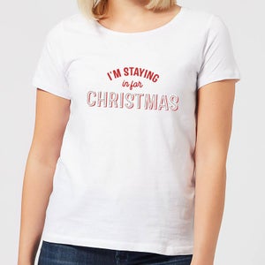 I'm Staying In For Christmas Women's T-Shirt - White