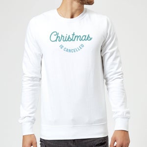 Christmas Is Cancelled Sweatshirt - White