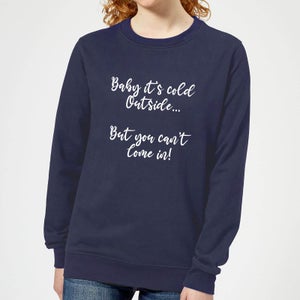 Baby It's Cold Outside Women's Sweatshirt - Navy