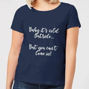 Baby It's Cold Outside Women's T-Shirt - Navy