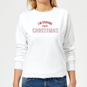 I'm Staying In For Christmas Women's Sweatshirt - White
