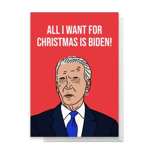 All I Want For Christmas Is Biden Greetings Card