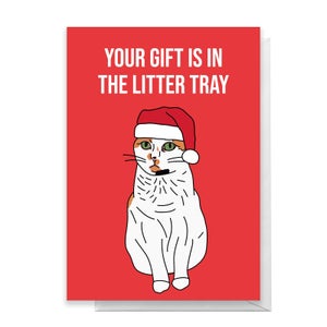 Your Gift Is In The Litter Tray Greetings Card