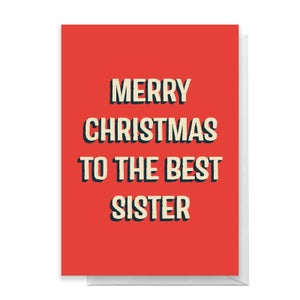 Merry Christmas To The Best Sister Greetings Card