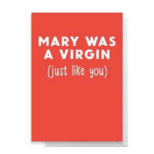 Mary Was A Virgin (Just Like You) Greetings Card