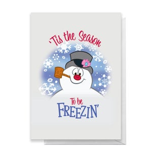 Tis The Season To Be Freezin' Greetings Card