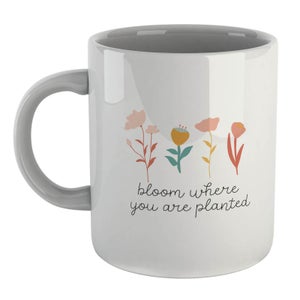 Bloom Where You Are Planted Mug