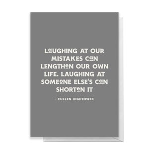 Laughing At Our Mistakes Can Lengthen Our Own Life Greetings Card