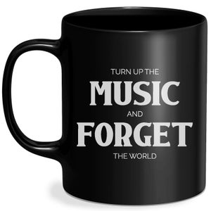 Turn Up The Music And Forget The World Mug - Black
