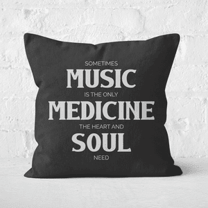Sometimes Music Is The Only Medicine The Heart And Soul Need Square Cushion