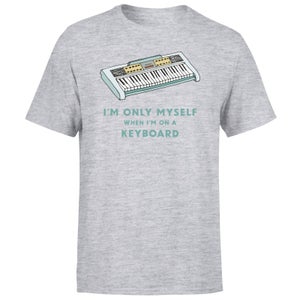 I'm Only Myself When I'm On A Keyboard Men's T-Shirt - Grey