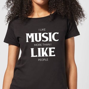 I Like Music More Than I Like People Women's T-Shirt - Black