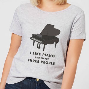 I Like Piano And Maybe Three People Women's T-Shirt - Grey