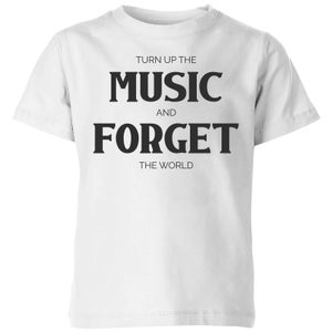 Turn Up The Music And Forget The World Kids' T-Shirt - White