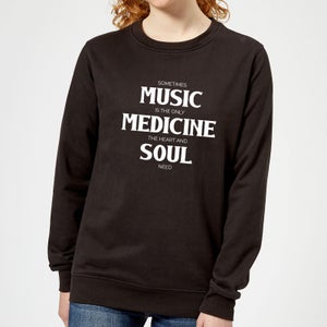 Sometimes Music Is The Only Medicine The Heart And Soul Need Women's Sweatshirt - Black