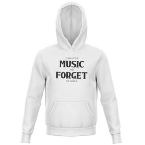 Turn Up The Music And Forget The World Kids' Hoodie - White