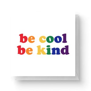 Be Cool Be Kind Square Greetings Card (14.8cm x 14.8cm)