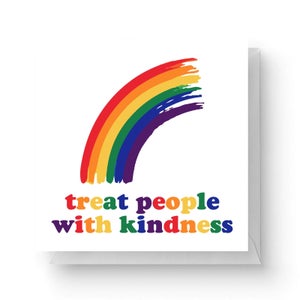 Treat People With Kindness Square Greetings Card (14.8cm x 14.8cm)