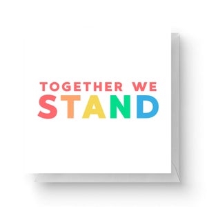 Together We Stand Square Greetings Card (14.8cm x 14.8cm)