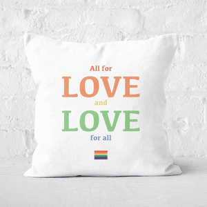 All For Love And Love For All Square Cushion