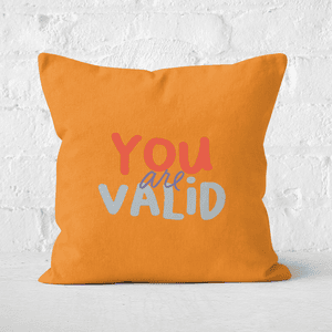 You Are Valid Square Cushion