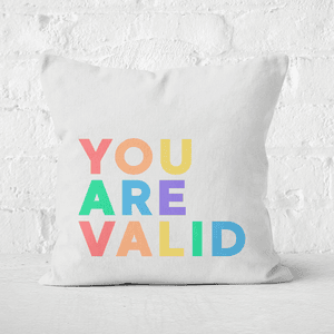 You Are Valid Square Cushion