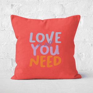 Love Is All You Need Square Cushion