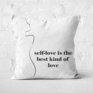 Self-Love Is The Best Kind Of Love Square Cushion