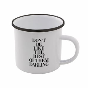 The Motivated Type Don't Be Like The Rest Of Them Darling Enamel Mug