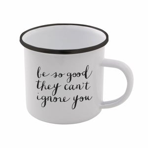 The Motivated Type Be So Good They Can't Ignore You Enamel Mug