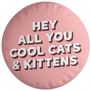 Decorsome Hey All You Cool Cats And Kittens Round Cushion