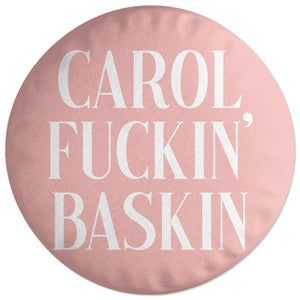 Decorsome Carol Fuckin' Baskin Round Cushion