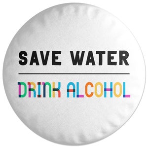 Decorsome Save Water, Drink Alcohol Round Cushion