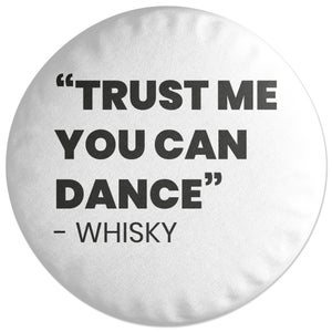 Decorsome Trust Me You Can Dance - Whisky Round Cushion