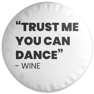 Decorsome Trust Me You Can Dance - Wine Round Cushion