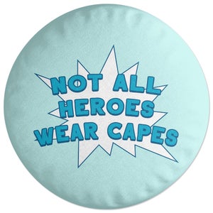 Decorsome Not All Heroes Wear Capes Round Cushion