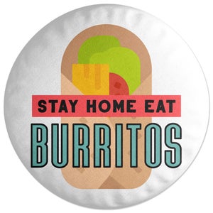 Stay Home Eat Burritos Round Cushion