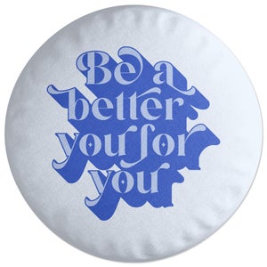 Decorsome Be A Better You For You Round Cushion