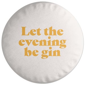 Decorsome Let The Evening Be Gin Round Cushion