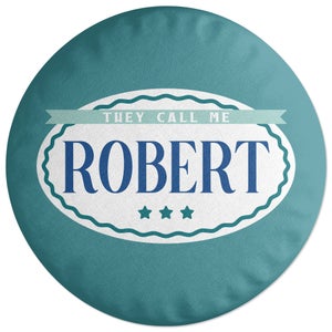 Decorsome They Call Me Robert Round Cushion