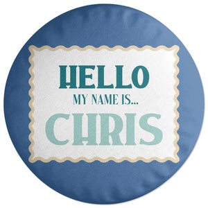 Decorsome Hello, My Name Is Chris Round Cushion