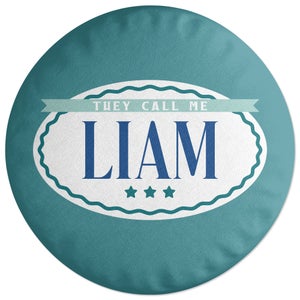 Decorsome They Call Me Liam Round Cushion